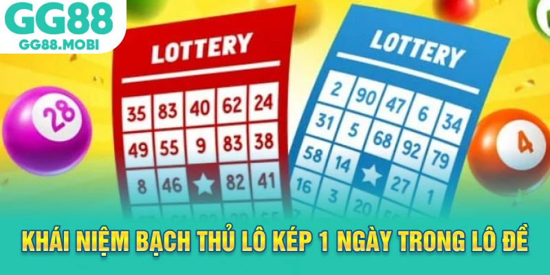 Khái niệm bạch thủ lô kép 1 ngày trong lô đề